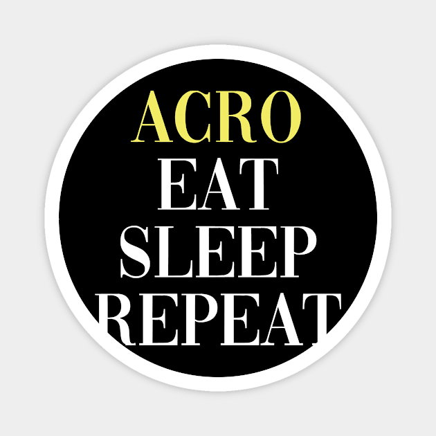 Acro Eat Sleep Repeat - Yoga Lifestyle Magnet by leohat89-02